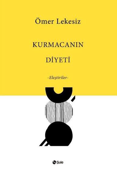 Kurmacanın Diyeti - Eleştiriler | Şule Yayınları (İnce Kapak)  - Resim 1