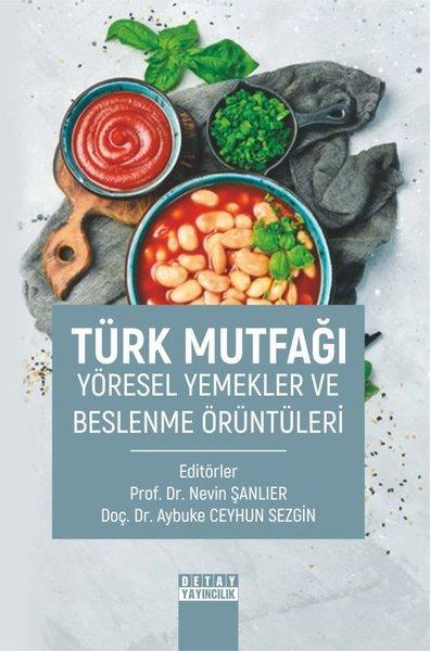 Türk Mutfağı Yöresel Yemekler ve Beslenme Örüntüleri | Detay Yayıncılık (İnce Kapak)  - Resim 1