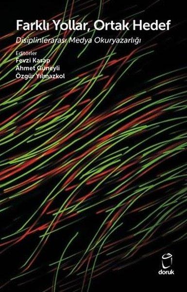 Farklı Yollar Ortak Hedef - Disiplinlerarası Medya Okuryazarlığı | Doruk Yayınları (İnce Kapak)  - Resim 1