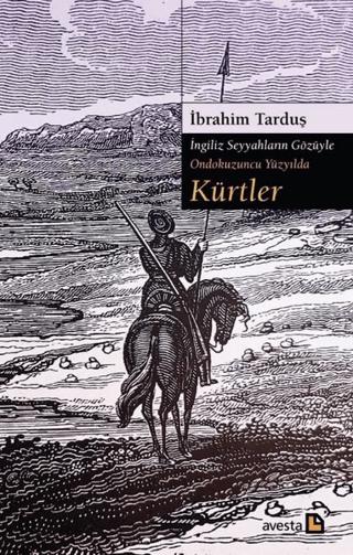 Kürtler - İngiliz Seyyahların Gözüyle Ondokuzuncu Yüzyılda | Avesta Yayınları (Ciltsiz)  - Resim 1