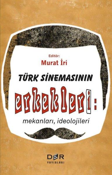 Türk Sinemasınnın Erkekleri: Mekanları-İdeolojileri | Der Yayınları (İnce Kapak)  - Resim 1