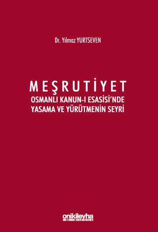 Meşrutiyet - Osmanlı Kanun-ı Esasisi'nde Yasama ve Yürütmenin Seyri | On İki Levha Yayınları (Ciltsiz)  - Resim 1