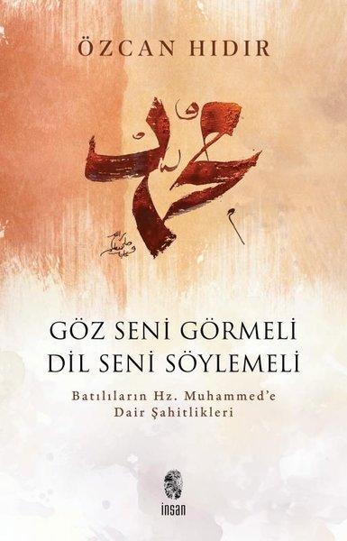 Göz Seni Görmeli Dil Seni Söylemeli - Batılıların Hz. Muhammed'e Dair Şahitlikleri | İnsan Yayınları (İnce Kapak)  - Resim 1