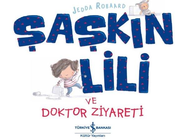 Şaşkın Lili ve Doktor Ziyareti | İş Bankası Kültür Yayınları (İnce Kapak)  - Resim 1