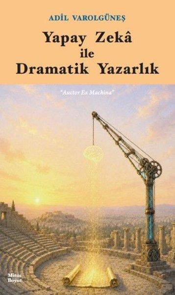 Yapay Zeka İle Dramatik Yazarlık | Mitos Boyut Yayınları (İnce Kapak)  - Resim 1