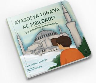 Ayasofya Tuna’ya Ne Fısıldadı | Bilgi Ağacı Yayınları (Ciltsiz)  - Resim 1