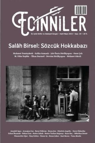 Ecinniler: İki Aylık Kültür ve Edebiyat Dergisi Sayı: 20 Salah Birsel: Sözcük Hokkabazı Mart - Nisan 2023 | Sardes Yayınları (Ciltsiz)  - Resim 1
