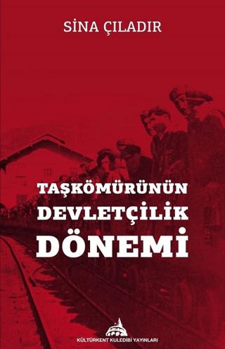 Taşkömürünün Devletçilik Dönemi | Kültürkent Kuledibi Yayınları (Ciltsiz)  - Resim 1