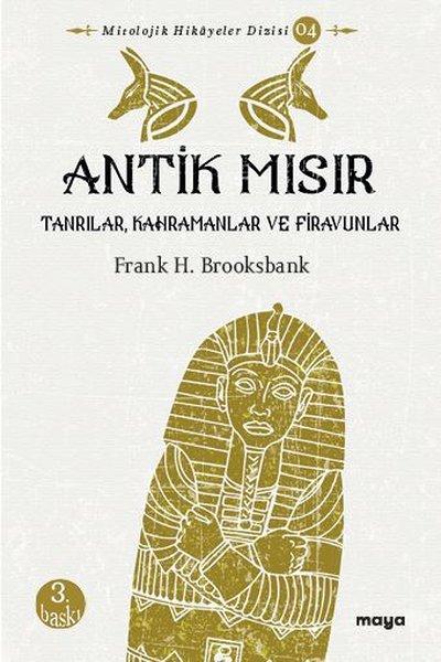 Antik Mısır: Tanrılar-Kahramanlar ve Firavunlar | Maya Kitap (İnce Kapak)  - Resim 1
