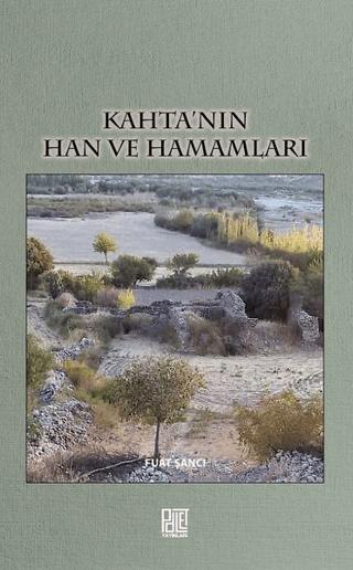 Kahta’nın Han ve Hamamları