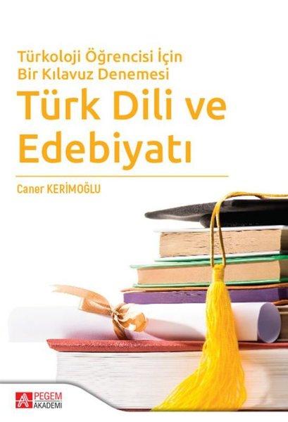 Türkoloji Öğrencisi İçin Bir Kılavuz Denemesi Türk Dili ve Edebiyatı | Pegem Akademi Yayıncılık (İnce Kapak)  - Resim 1