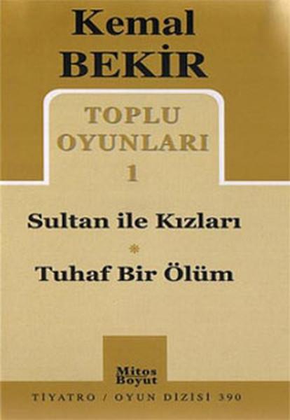 Toplu Oyunları 1 - Sultan ile Kızları-Tuhaf Bir Ölüm | Mitos Boyut Yayınları - Tiyatro Oyun Dizisi (İnce Kapak)  - Resim 1