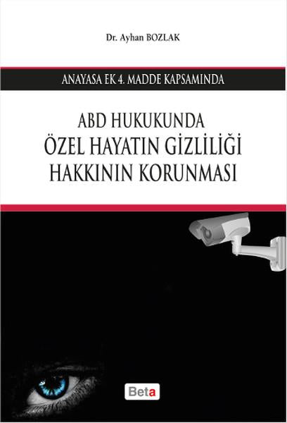 ABD Hukukunda Özel Hayatın Gizliliği Hakkının Korunması | Beta Yayınları (İnce Kapak)  - Resim 1