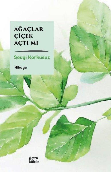 Ağaçlar Çiçek Açtı mı | Çıra Yayınları (İnce Kapak)  - Resim 1