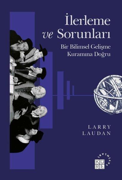 İlerleme ve Sorunları: Bir Bilimsel Gelişme Kuramına Doğru | Küre Yayınları (İnce Kapak)  - Resim 1