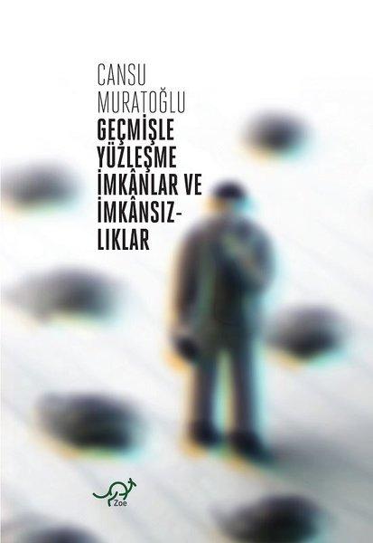 Geçmişle Yüzleşme İmkanlar ve İmkansızlıklar | Zoe Kitap (İnce Kapak)  - Resim 1