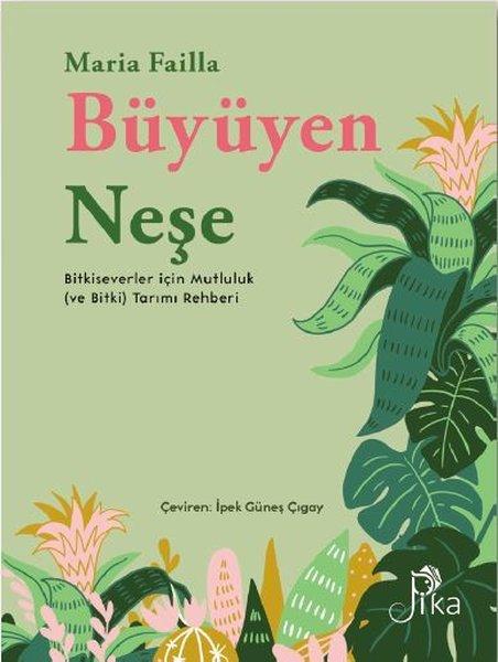 Büyüyen Neşe - Bitkiseverler için Mutluluk (ve Bitki) Tarımı Rehberi | Pika (Ciltli)  - Resim 1