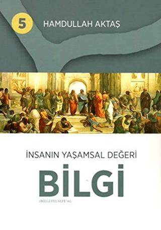 İnsanın Yaşamsal Değeri Bilgi 5