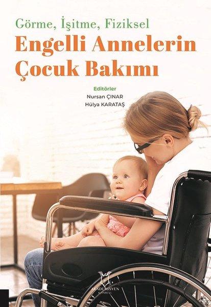 Görme İşitme Fiziksel Engelli Annelerin Çocuk Bakımı | Akademisyen Kitabevi (İnce Kapak)  - Resim 1