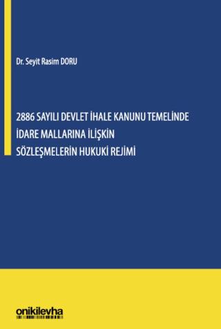 2886 Sayılı Devlet İhale Kanunu Temelinde İdare Mallarına İlişkin Sözleşmelerin Hukuki Rejimi | On İki Levha Yayınları (Ciltli)  - Resim 1