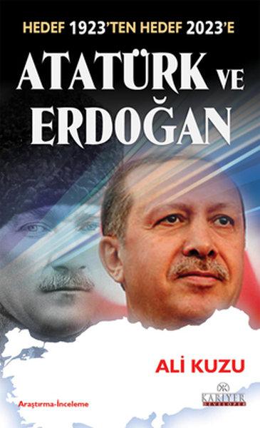 Hedef 1923'ten Hedef 2023'e Atatürk ve Erdoğan | Kariyer Yayınları - Araştırma Dizisi (İnce Kapak)  - Resim 1