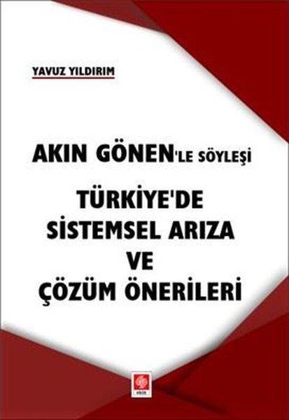 Akın Gönen'le Söyleşi Türkiye'de Sistemsel Arıza ve Çözüm Önerileri | Ekin Basım Yayın (İnce Kapak)  - Resim 1