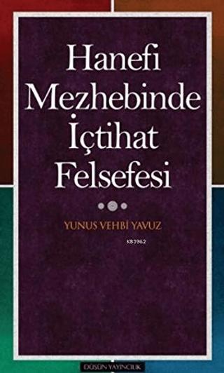 Hanefi Mezhebinde İçtihat Felsefesi