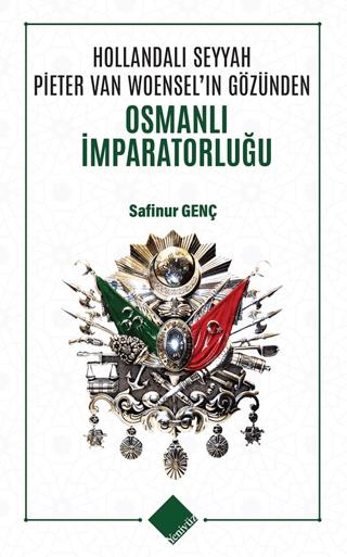 Hollandalı Seyyah Pieter Van Woensel’ın Gözünden Osmanlı İmparatorluğu | Yeniyüz Yayıncılık (Ciltsiz)  - Resim 1
