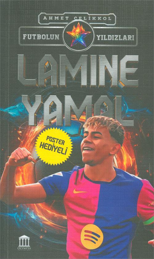 Lamine Yamal - Futbolun Yıldızları - Ahmet Çelikkol - Olympia Yayınları