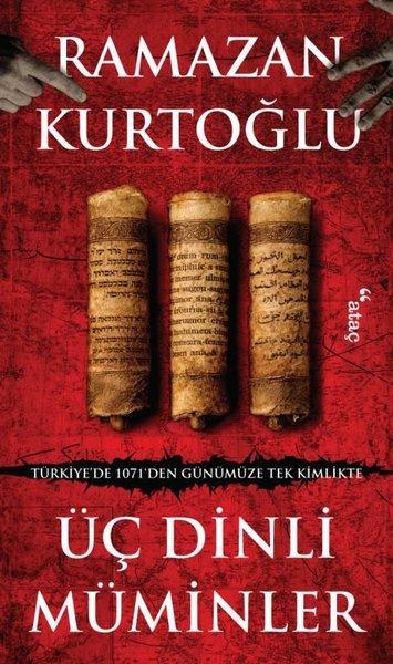 Üç Dinli Müminler - Türkiye'de 1071'den Günümüze Tek Kimlikte | Ataç Yayınları (İnce Kapak)  - Resim 1