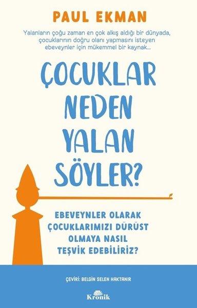 Çocuklar Neden Yalan Söyler? Ebeveynler Olarak Çocuklarımızı Dürüst Olmaya Nasıl Teşvik Edebiliriz? | Kronik Kitap (İnce Kapak)  - Resim 1