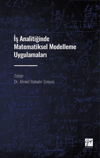 İş Analitiğinde Matematiksel Modelleme Uygulamaları | Gazi Kitabevi (Ciltsiz)  - Resim 1