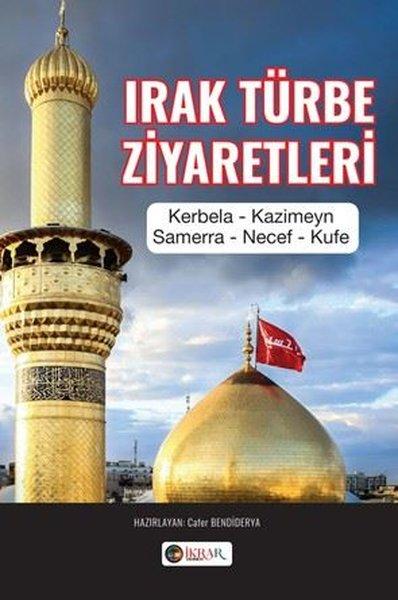 Irak Türbe Ziyaretleri: Kerbela - Kazimeyn - Samerra - Necef - Kufe | İkrar Yayınevi (Cep Boy)  - Resim 1