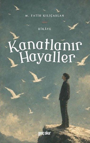 Kanatlanır Hayaller | Genç Okur (İnce Kapak)  - Resim 1