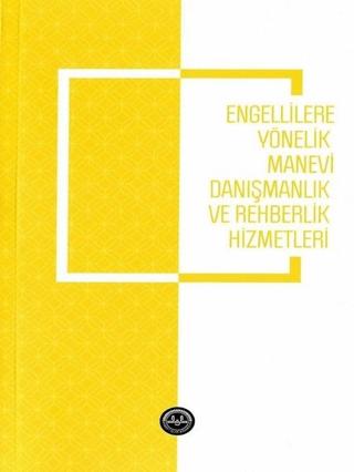 Engellilere Yönelik Manevi Danışmanlık ve Rehberlik Hizmetleri | Diyanet İşleri Başkanlığı (Ciltsiz)  - Resim 1