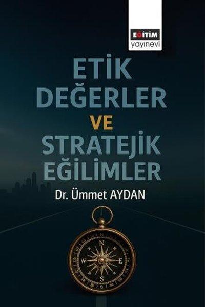 Etik Değerler ve Stratejik Eğilimler | Eğitim Yayınevi (İnce Kapak)  - Resim 1