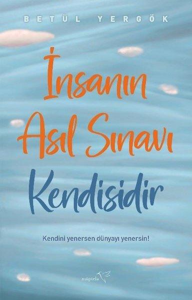 İnsanın Asıl Sınavı Kendisidir | Müptela Yayınları (İnce Kapak)  - Resim 1