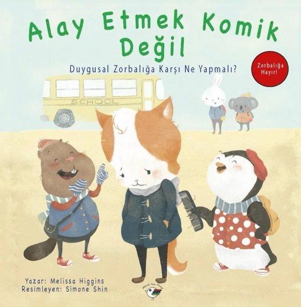 Alay Etmek Komik Değil - Duygusal Zorbalığa Karşı Ne Yapmalı? Zorbalığa Hayır! | Minik Kuş Kitap (İnce Kapak)  - Resim 1