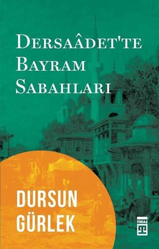 Dersaadet'te Bayram Sabahları | Timaş Tarih (Ciltsiz)  - Resim 1