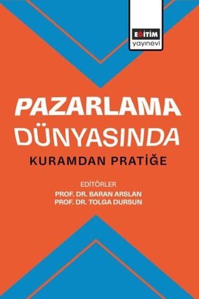 Pazarlama Dünyasında Kuramdan Pratiğe | Eğitim Yayınevi (İnce Kapak)  - Resim 1