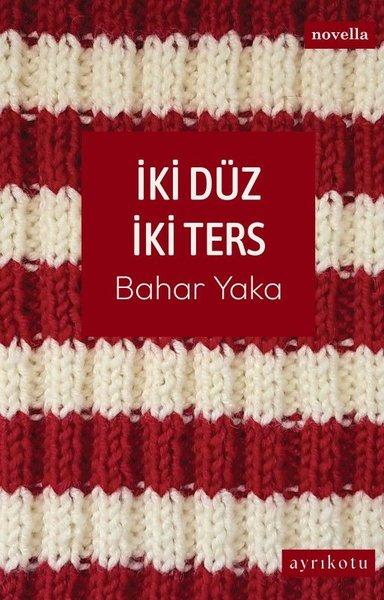İki Düz İki Ters | Ayrıkotu Yayınları (İnce Kapak)  - Resim 1