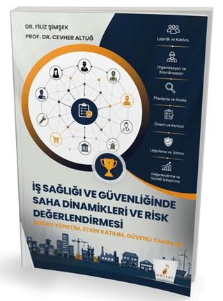 İş Sağlığı ve Güvenliğinde Saha Dinamikleri ve Risk Değerlendirmesi | Pelikan Tıp Teknik Yayıncılık (Ciltsiz)  - Resim 1