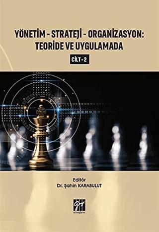 Yönetim-Strateji-Organizasyon: Teoride ve Uygulamada Cilt 2 | Gazi Kitabevi (Ciltsiz)  - Resim 1