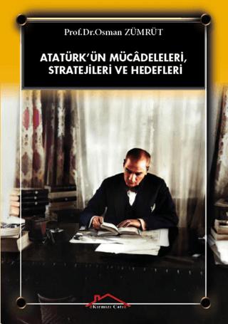 Atatürk’ün Mücadeleleri, Stratejileri Ve Hedefleri | Kırmızı Çatı Yayınları (Ciltsiz)  - Resim 1