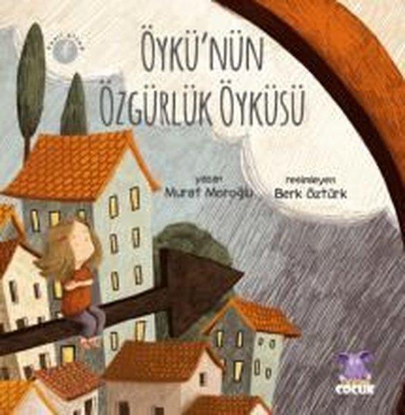 Öykü'nün Özgürlük Öyküsü | Nobel Çocuk (İnce Kapak)  - Resim 1