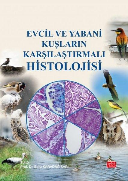 Evcil ve Yabani Kuşların Karşılaştırmalı Histolojisi | Nobel Bilimsel Eserler (İnce Kapak)  - Resim 1