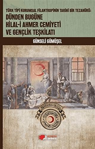 Dünden Bugüne Hilal-i Ahmer Cemiyeti ve Gençlik Teşkilatı | Berikan Yayınevi (Ciltsiz)  - Resim 1