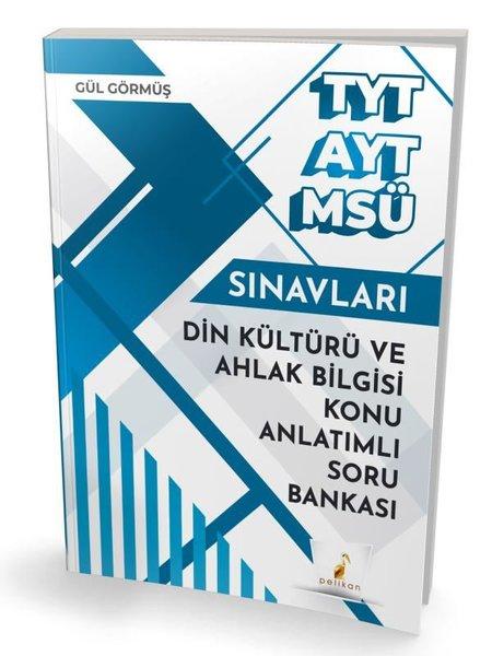 TYT AYT MSÜ Din Kültürü ve Ahlak Bilgisi Konu Anlatımlı Soru Bankası | Pelikan Yayınları (İnce Kapak)  - Resim 1