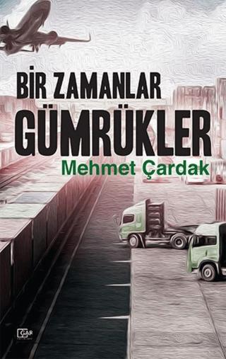 Bir Zamanlar Gümrükler | Gar Yayınları (Ciltsiz)  - Resim 1