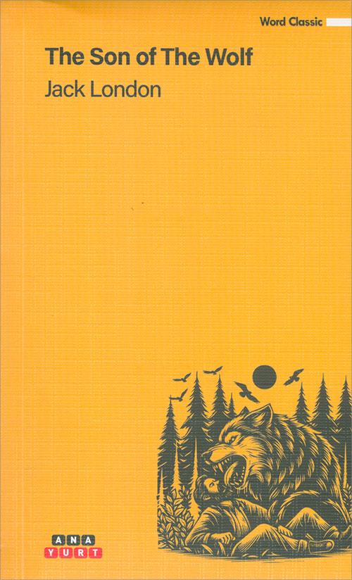 The Son Of The Wolf - Jack London - Anayurt Yayınları